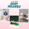 Soap Holders