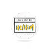 Gift Badge - Call Me He Him - Single Piece