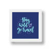 Frame - Stay Wild Go Travel Online