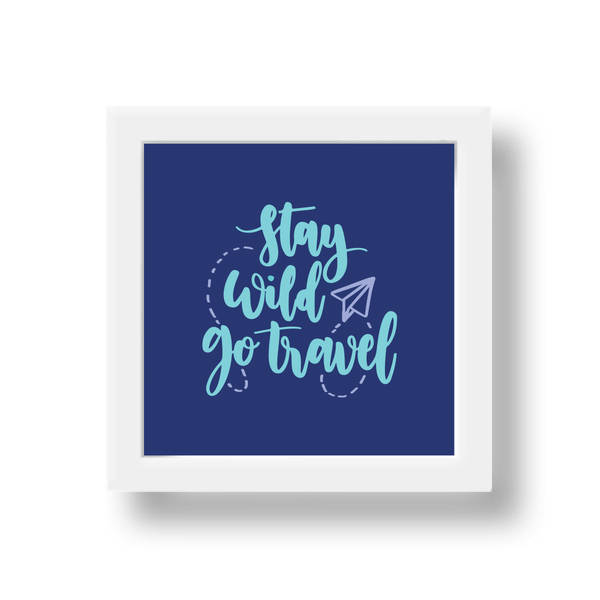 Frame - Stay Wild Go Travel