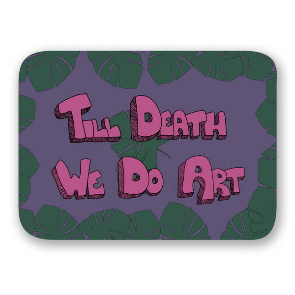 Laptop Sleeve - Till Death We Do Art