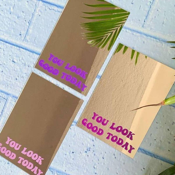 Text A4 Mirror - You Look Good Today - Single Piece